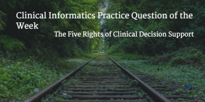 clinical_informatics_practice _question_5_rights_CDS