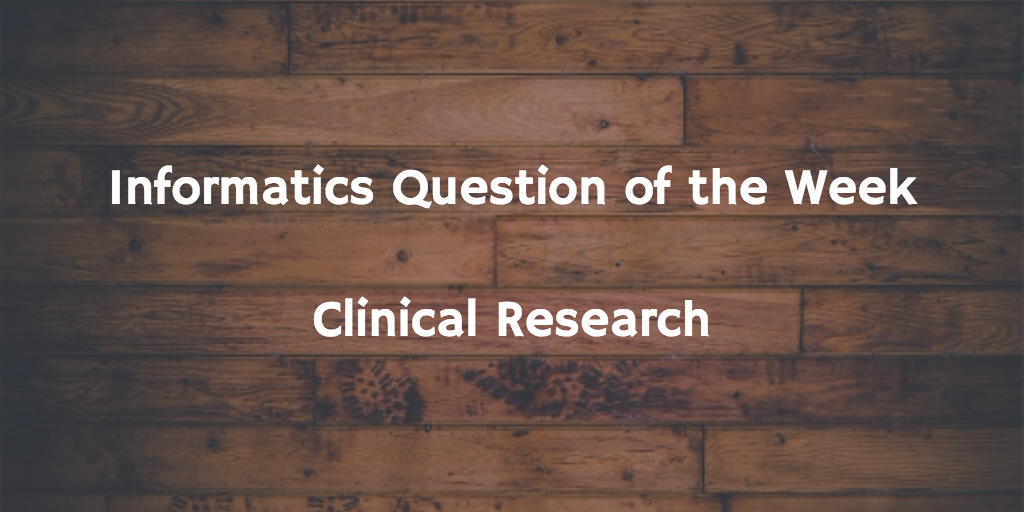 informatics clinical research question