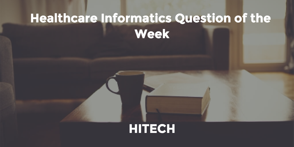 informatics question of the week HITECH